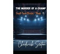 The Murder of a Champ: The Small Town Murder - Book 11