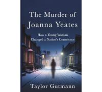 The Murder of Joanna Yeates: How a Young Woman Changed a Nation’s Conscience