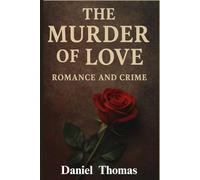 The Murder of Love: Romance and Crime