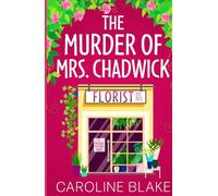 The Murder of Mrs Chadwick: A murder mystery set in 1970s England