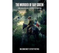 The Murder of Ray Green, The Death of a Horse Whisper