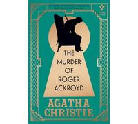 The Murder of Roger Ackroyd: A Gorgeous Edition of the World’s Greatest Crime Writer’s Best and Most Influential Mystery (Pushkin Vertigo)