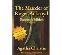 The Murder of Roger Ackroyd - Illustrated and Annotated Student Edition: The Original Text of Christie’s Beloved Classic with Chapter Summaries, Discussion Questions, and Analysis