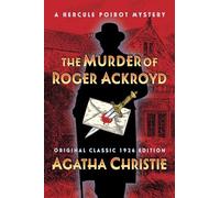 The Murder of Roger Ackroyd (Original Classic 1926 Edition): A Hercule Poirot Mystery