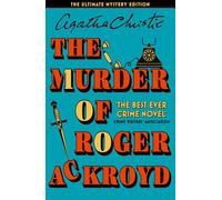 The Murder of Roger Ackroyd: The Ultimate Mystery Edition celebrating 100 years of the Queen of Crime’s best mystery