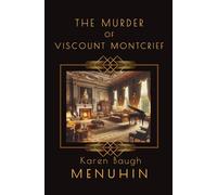 The Murder of Viscount Montcrief: Heathcliff Lennox Investigates: A Cotswolds Country House murder mystery