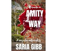 The Murder on Amity Way: A Story of Love and Betrayal