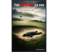 The Murder on the Link LARGE PRINT EDITION by Agatha Christie: A Timeless Poirot Murder Mystery - Restored Classic Text with Reader-Friendly Large Print Formatting