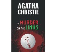 The Murder on the Links: A crime novel with Hercule Poirot