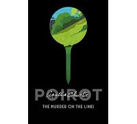 The Murder on the Links: A Hercule Poirot Detective Mystery Set in France: 02