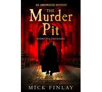 The Murder Pit: A gripping escapist historical crime fiction thriller for fans of Andrew Taylor: Book 2 (An Arrowood Mystery)