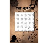 The Murder word search: Detective theme for adults: 119 puzzles, mysteries, crime scenes, police work, forensic science, and the judicial system, with solutions.