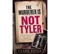 The Murderer Is Not Tyler: A Case-File Mystery Puzzle of 46,000 Suspects, Hidden Clues, and One Real Killer