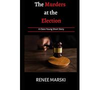 The Murders at the Election: A Clara Young Prequel (Clara Young Series)