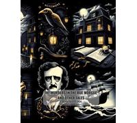 The Murders In The Rue Morgue And Other Tales: The Gold-Bug, The Tell-Tale Heart, The Raven And The Narrative of Arthur Gordon Pym of Nantucket: Arthur Gordon Pym: Adapted into contemporary language