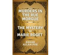 The Murders In The Rue Morgue and The Mystery of Marie Roget
