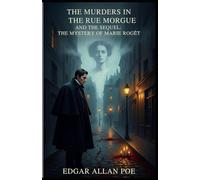 The Murders In The Rue Morgue: AND THE SEQUEL: The Mystery of Marie Roget