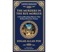 The Murders in the Rue Morgue: The First Modern Detective Story - Gothic Mystery and Suspense: 275 (Library of Alexandria)