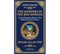 The Murders in the Rue Morgue: The First Modern Detective Story - Gothic Mystery and Suspense (Deluxe Hardbound Edition): 275 (Library of Alexandria)