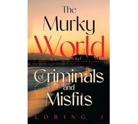 The Murky World of Criminals and Misfits