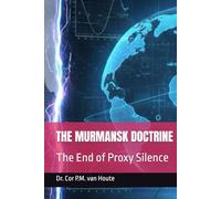 THE MURMANSK DOCTRINE: The End of Proxy Silence (Frost Operational Guides: The Van Houte Method)