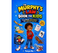 THE MURPHY’S LAW BOOK FOR KIDS: Funny Mishaps, Smart Choices, and Laugh-and-Learn Fun