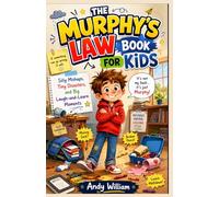 THE MURPHY’S LAW BOOK FOR KIDS: Silly Mishaps, Tiny Disasters, and Big Laugh-and-Learn Moments
