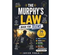 The Murphy’s Law Book for Teens: 79 Essential Lessons to Build Confidence Manage Stress Cultivate Resilience and Turn Challenges into Opportunities for Young Minds