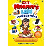 The Murphy’s Law Book for Teens: 80+ Funny and Relatable Teen Lessons and Real-Life Moments to Help Teens Recover from Oops Situations, Build ... Personal Strength (The Murphy Law Series)