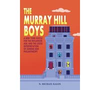 The Murray Hill Boys: A New York Hustle for the Influencer Age, and the Loose Interpretation of Zoning and Philanthropy