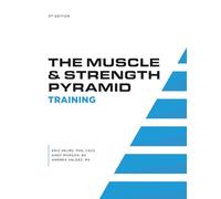 The Muscle and Strength Pyramid: Training