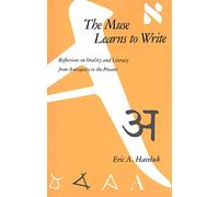The Muse Learns to Write: Reflections on Orality and Literacy from Antiquity to the Present