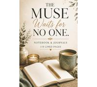 The Muse Waits For No One: 110 Blank Pages | 6x9Inches | Journal & Notebook Gift Ideas, Trendy Quotes, For Girls, Office Employees, Boss, Coworkers, Colleagues, Best Friend & Boys