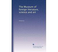 The Museum of foreign literature, science and art: Volume 25