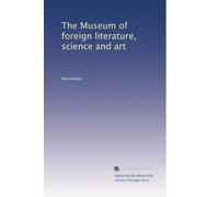 The Museum of foreign literature, science and art: Volume 26