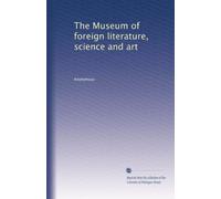 The Museum of foreign literature, science and art: Volume 8