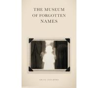 The Museum of Forgotten Names