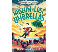 The Museum of Lost Umbrellas: The Cloud Witch Chronicles