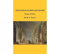 The Museum of Mind and Matter: Poems in Prose