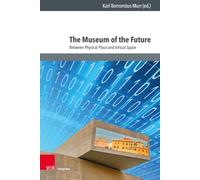 The Museum of the Future: Between Physical Place and Virtual Space