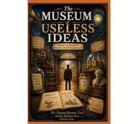 The Museum of Useless Ideas