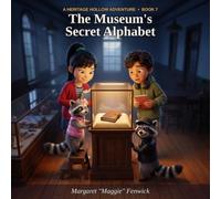 The Museum's Secret Alphabet: A Heritage Hollow Adventure