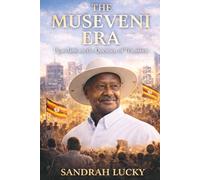 The Museveni Era: Ugandans and the Question of Transition