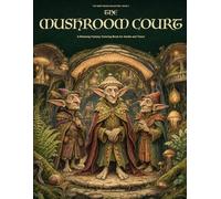 The Mushroom Court: A Relaxing Fantasy Coloring Book for Adults and Teens (The Quiet Wild Collection)