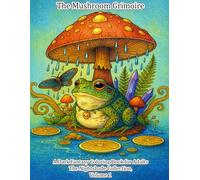 The Mushroom Grimoire: A Dark Fantasy Coloring Book for Adults (The Grimoire Collection)