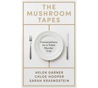 The Mushroom Tapes: Conversations on a Triple Murder Trial