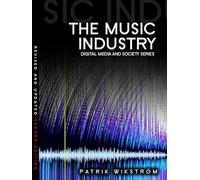 The Music Industry: Music in the Cloud (Digital Media and Society)