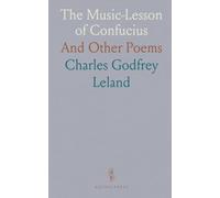 The Music-Lesson of Confucius: And Other Poems