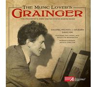 The Music Lover's Grainger by "The President's Own" United States Marine Band