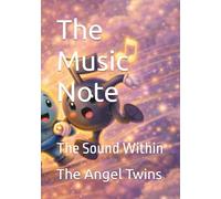 The Music Note: The Sound Within (The Angel Twins Series)